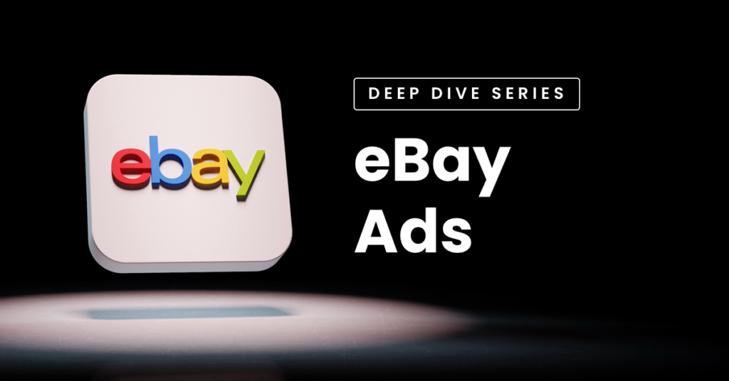 eBay Ads Deep Dive
