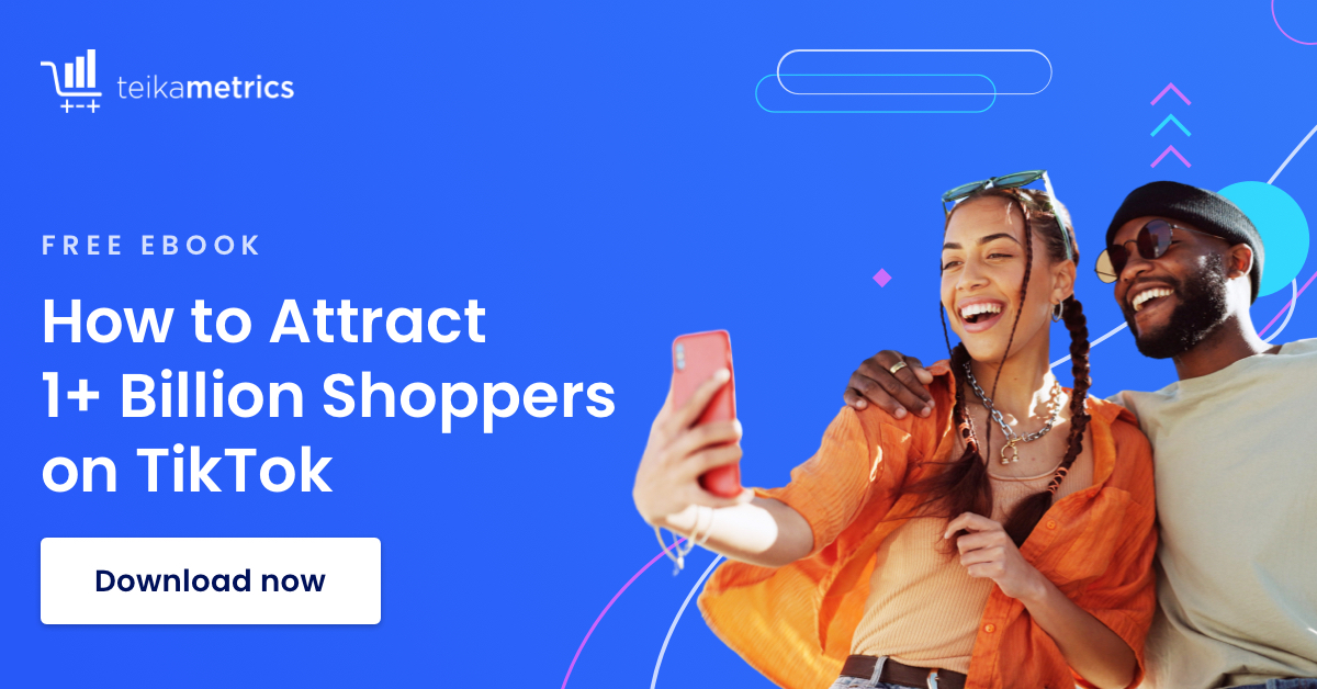 How to Attract 1+ Billion Shoppers on TikTok