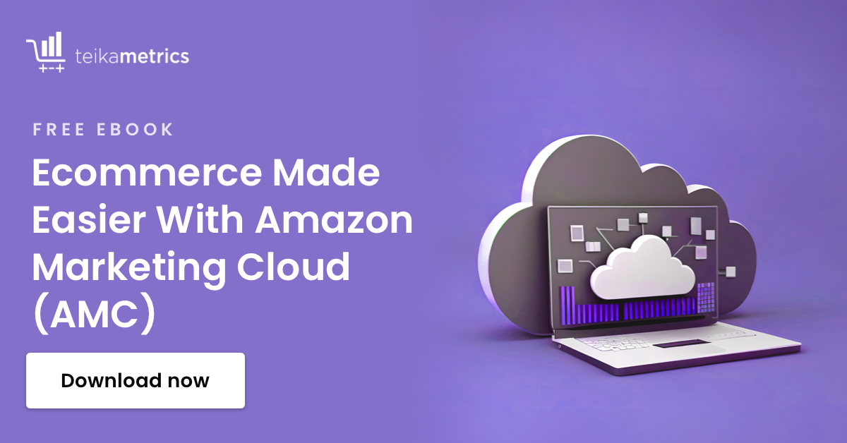 Ecommerce Made Easier With Amazon Marketing Cloud (AMC)