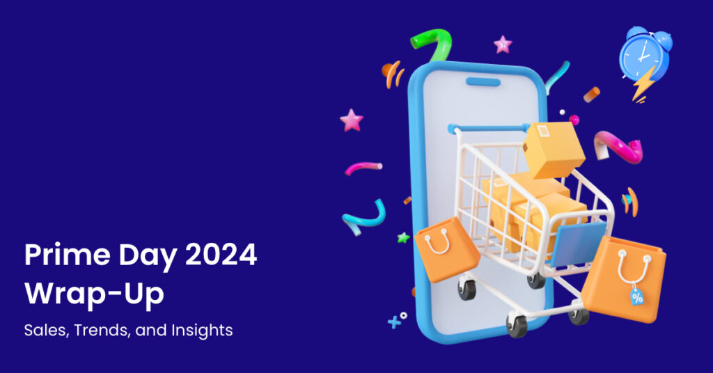 Prime Day 2024 Wrap-Up: Sales, Trends, and Insights