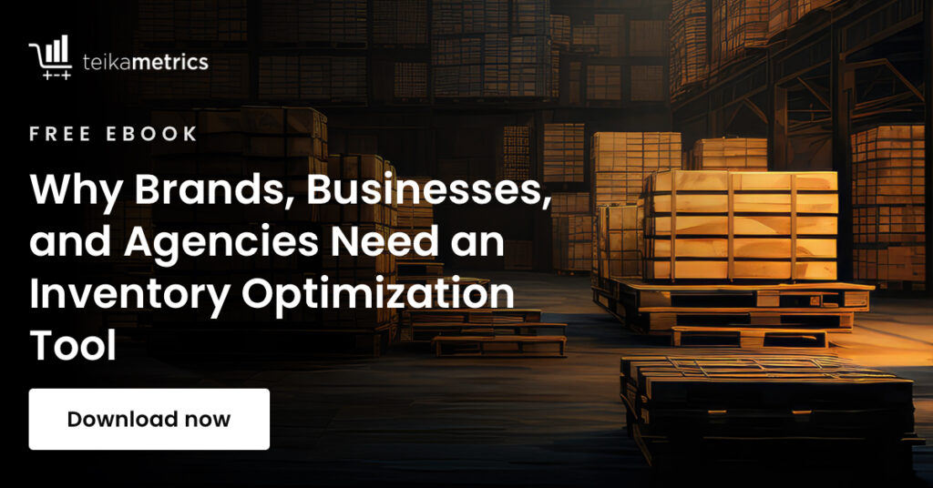 Why Brands, Businesses, and Agencies Need an Inventory Optimization Tool