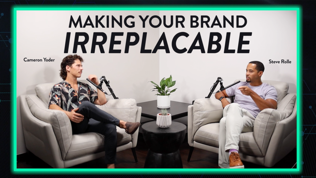 Building Your Moat: How to Make Your Brand Irreplaceable with Steve Rolle